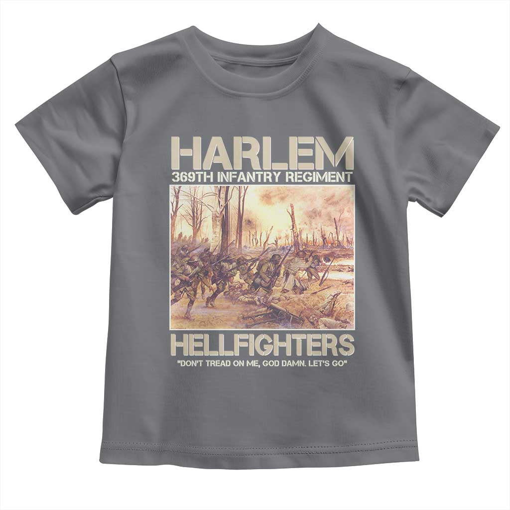 Harlem Hellfighters Toddler T Shirt 369th Infantry Regiment Don't Tread On Me God Damn Let's Go Black History Month