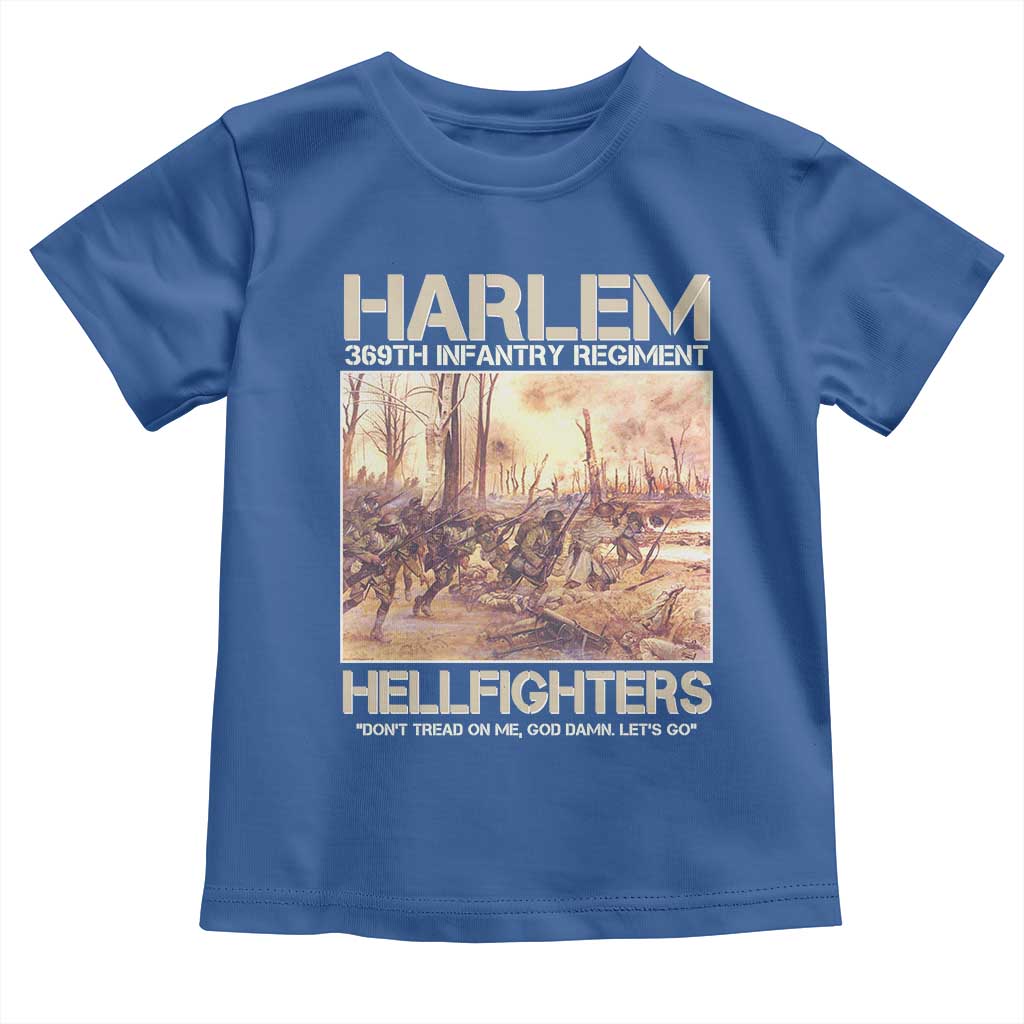 Harlem Hellfighters Toddler T Shirt 369th Infantry Regiment Don't Tread On Me God Damn Let's Go Black History Month
