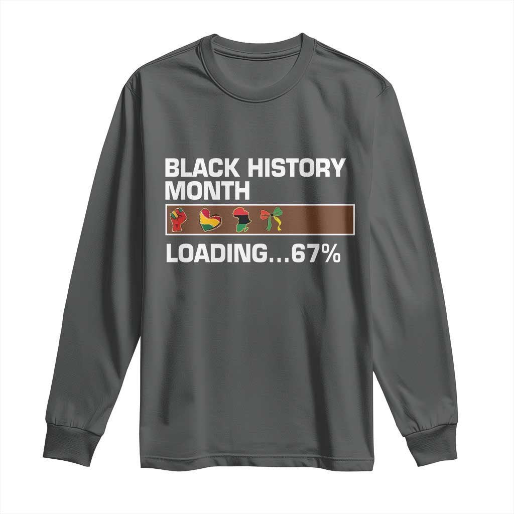 Funny Black History Month Loading Long Sleeve Shirt Six Seven Meme