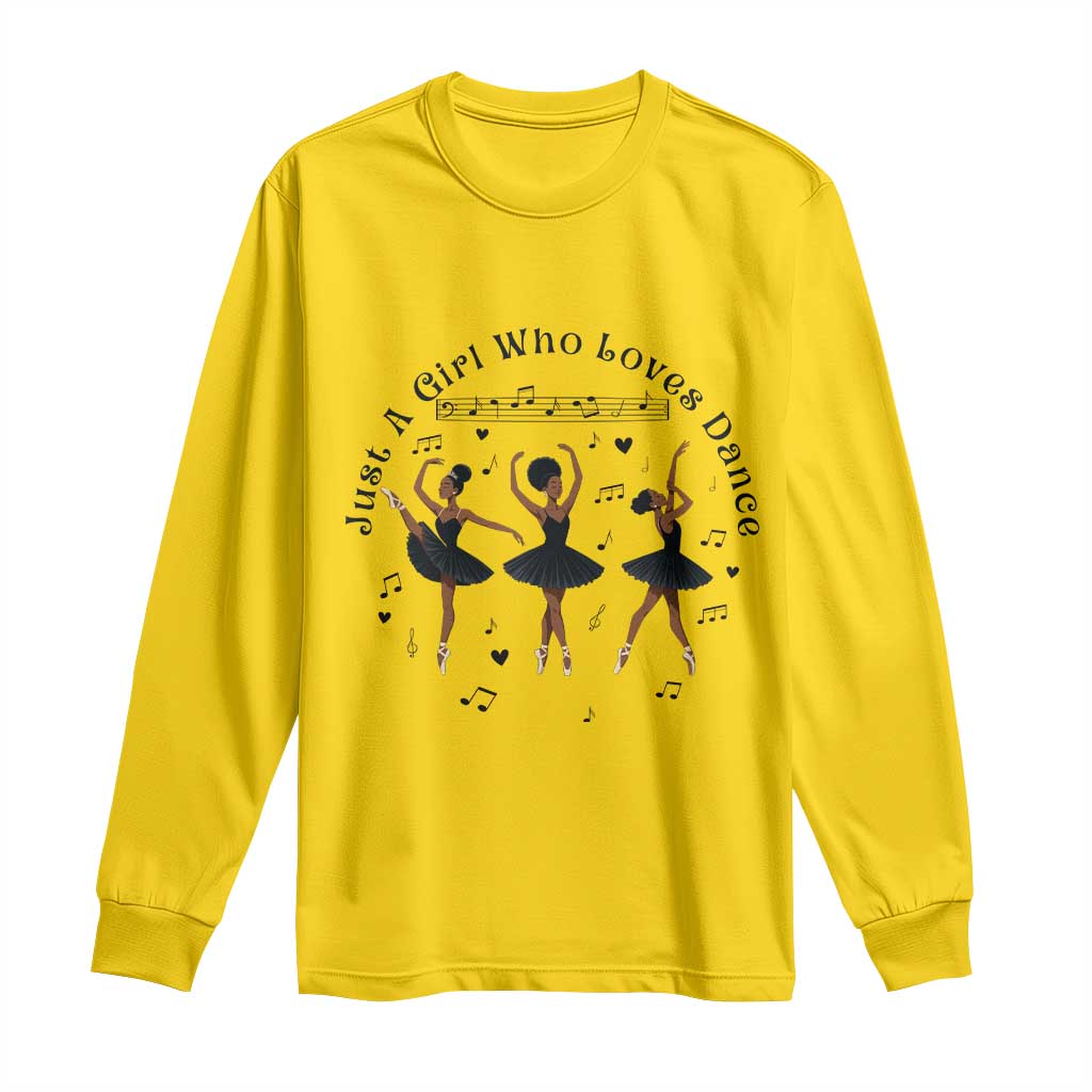African American Ballet Dancer Long Sleeve Shirt Just A Girl Who Loves Dance - African Pride