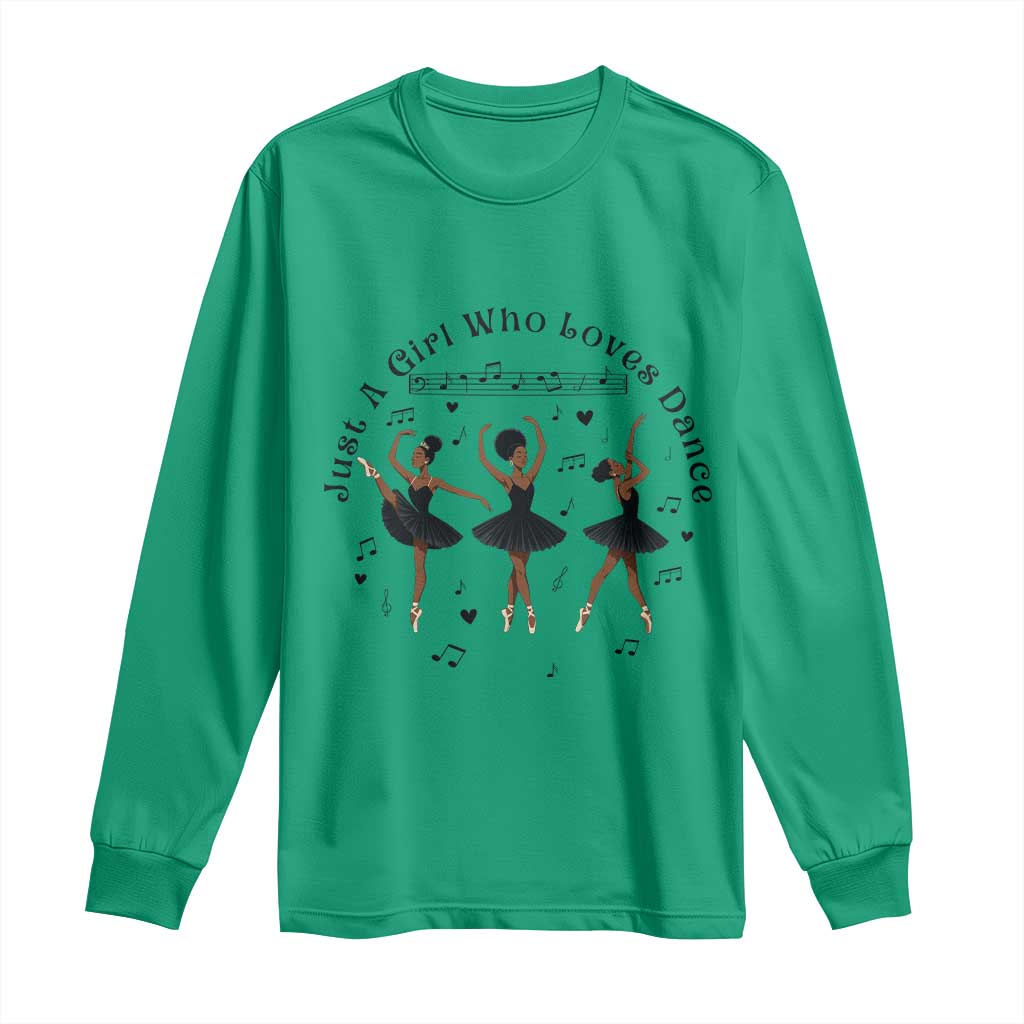 African American Ballet Dancer Long Sleeve Shirt Just A Girl Who Loves Dance - African Pride