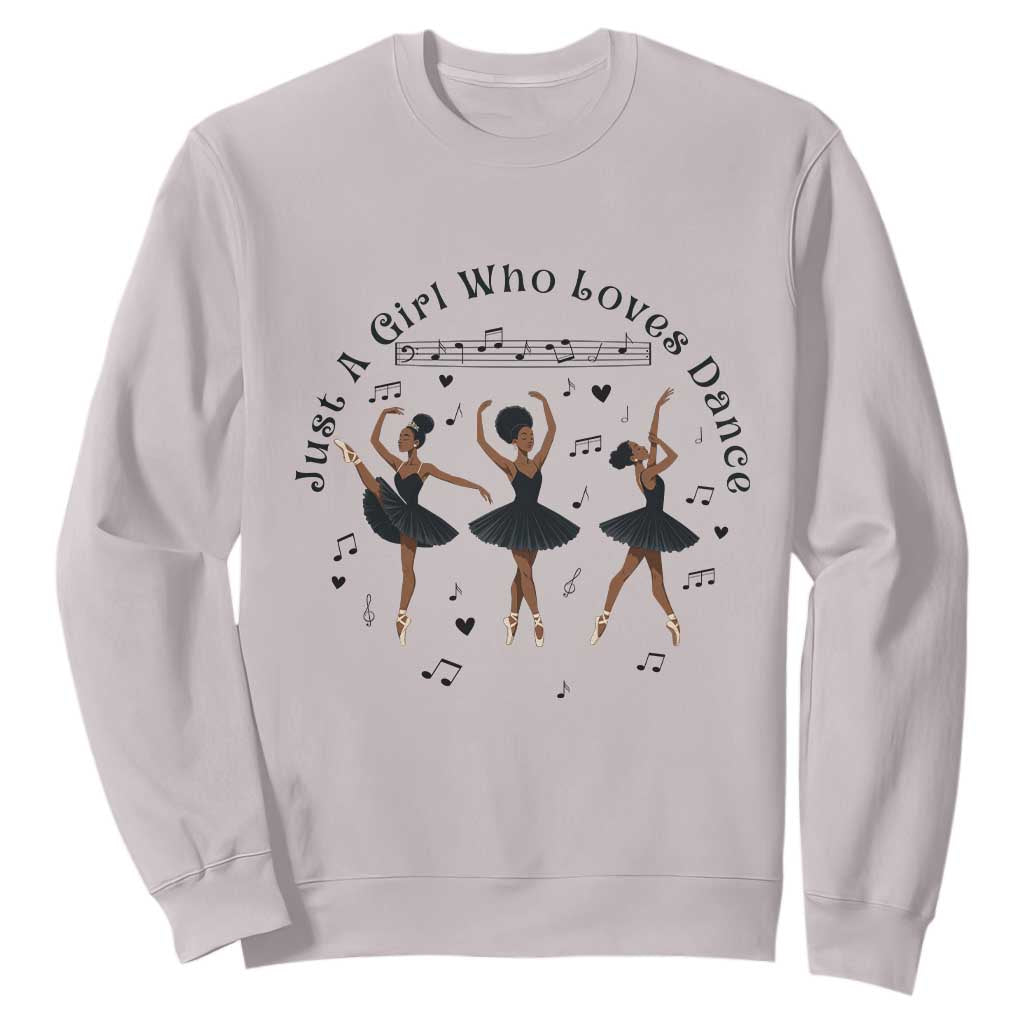 African American Ballet Dancer Sweatshirt Just A Girl Who Loves Dance - African Pride