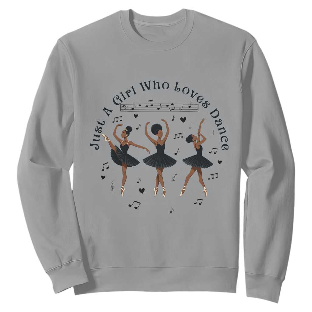 African American Ballet Dancer Sweatshirt Just A Girl Who Loves Dance - African Pride