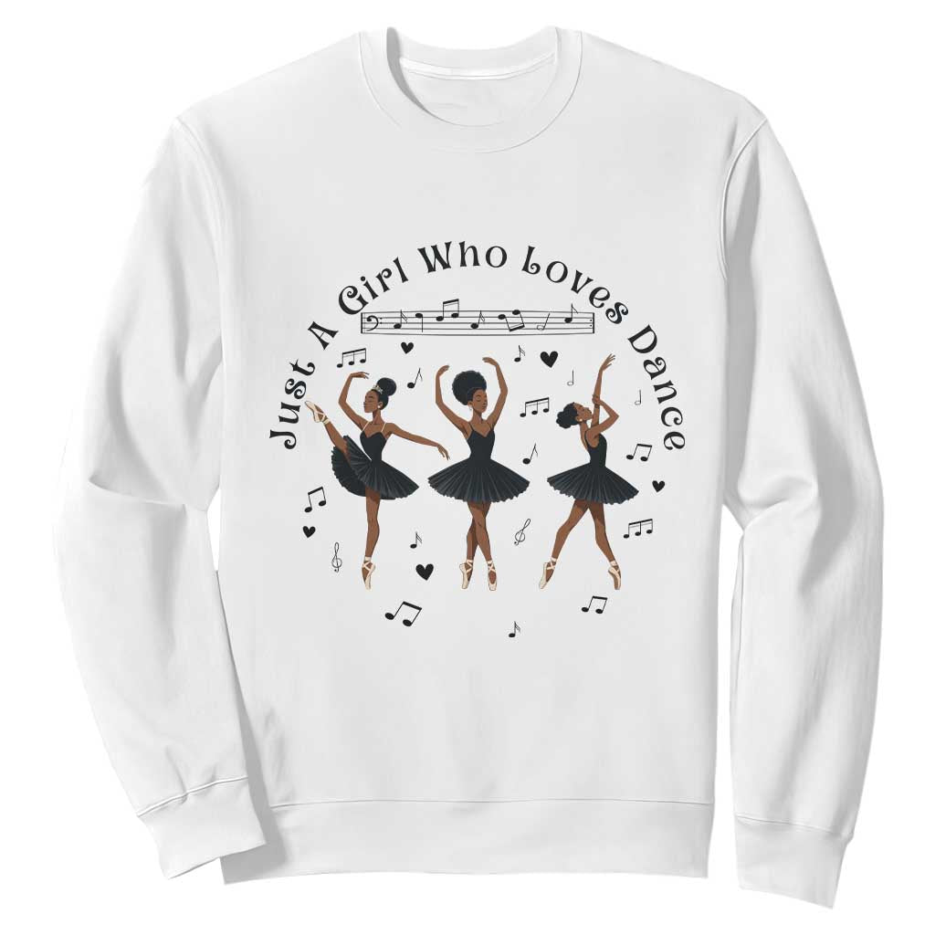 African American Ballet Dancer Sweatshirt Just A Girl Who Loves Dance - African Pride