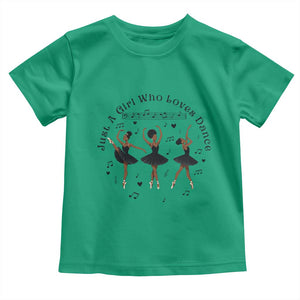 African American Ballet Dancer Toddler T Shirt Just A Girl Who Loves Dance - African Pride