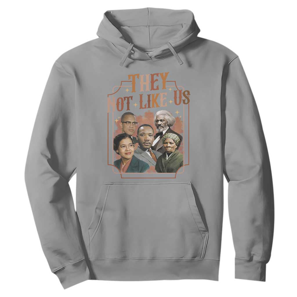 They Not Like Us Hoodie African American History Leaders