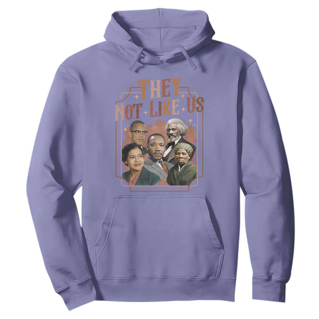 They Not Like Us Hoodie African American History Leaders