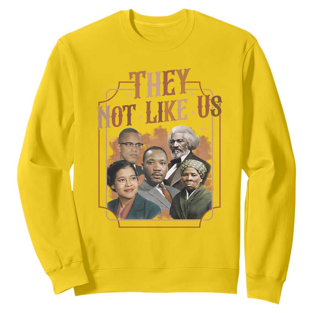 They Not Like Us Sweatshirt African American History Leaders