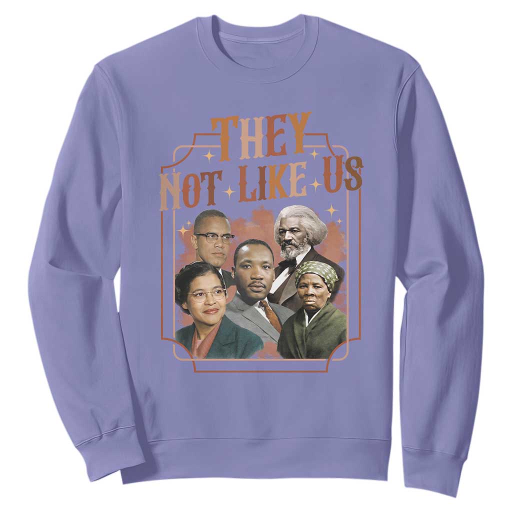 They Not Like Us Sweatshirt African American History Leaders