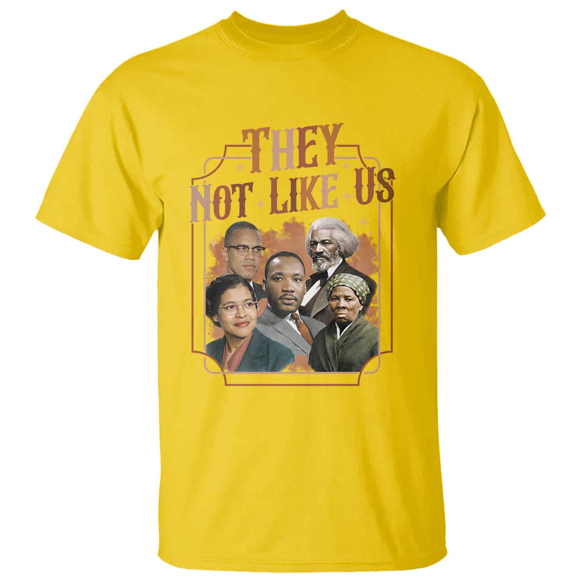 They Not Like Us T Shirt African American History Leaders