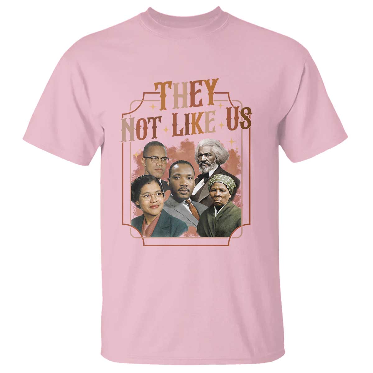 They Not Like Us T Shirt African American History Leaders
