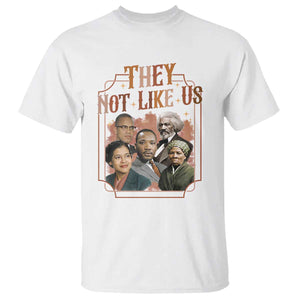 They Not Like Us T Shirt African American History Leaders