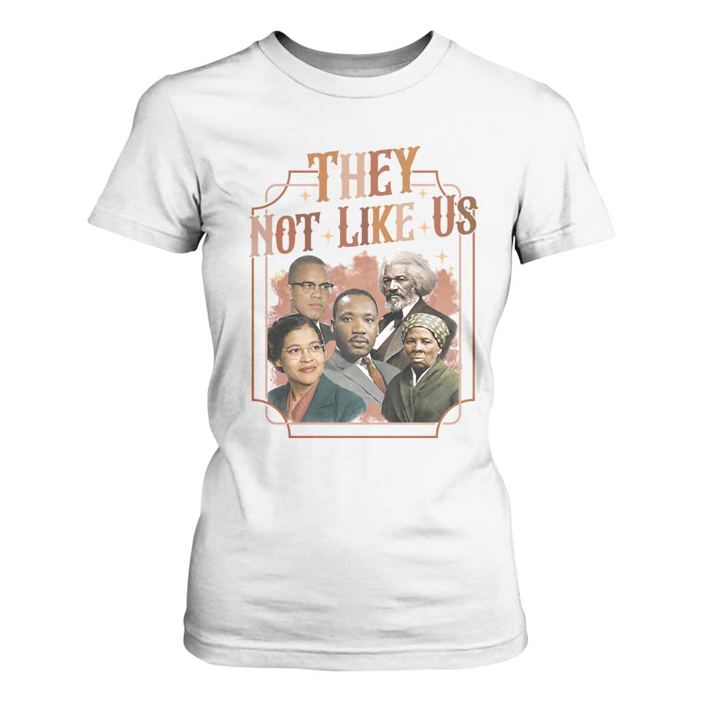 They Not Like Us T Shirt For Women African American History Leaders