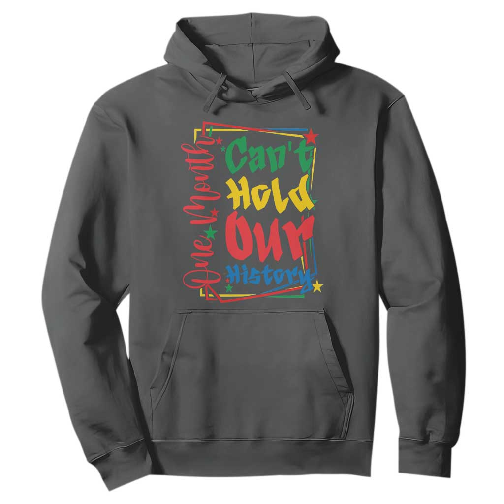 One Month Cannot Hold Our History Hoodie Black History Gift