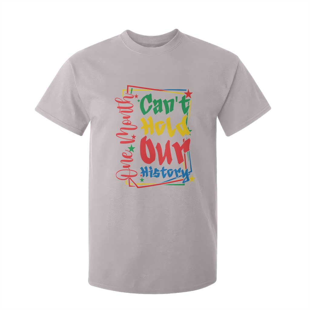 One Month Cannot Hold Our History T Shirt For Kid Black History Gift