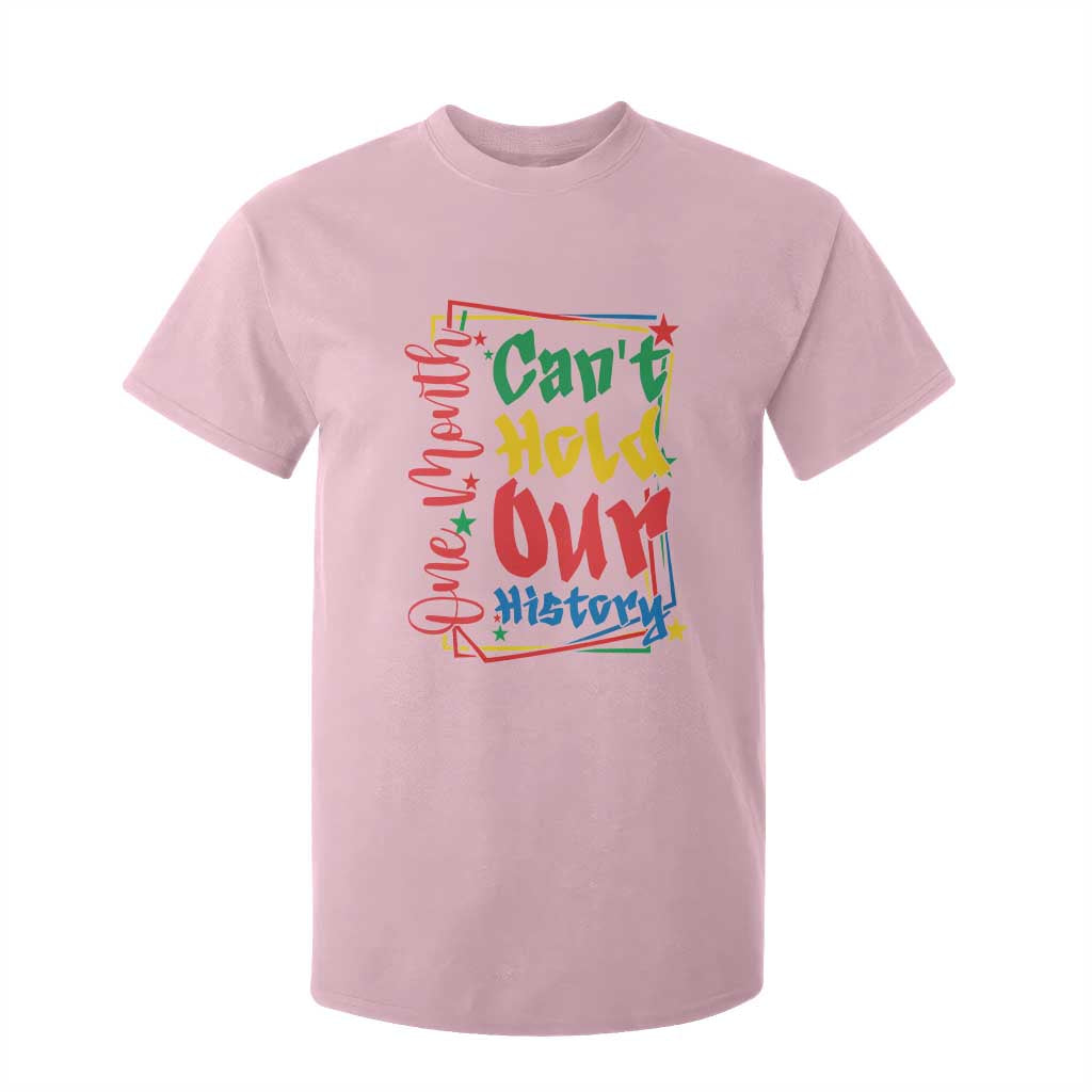 One Month Cannot Hold Our History T Shirt For Kid Black History Gift