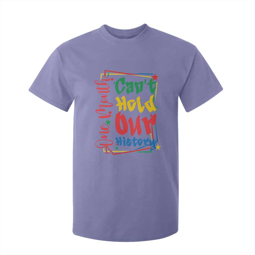 One Month Cannot Hold Our History T Shirt For Kid Black History Gift