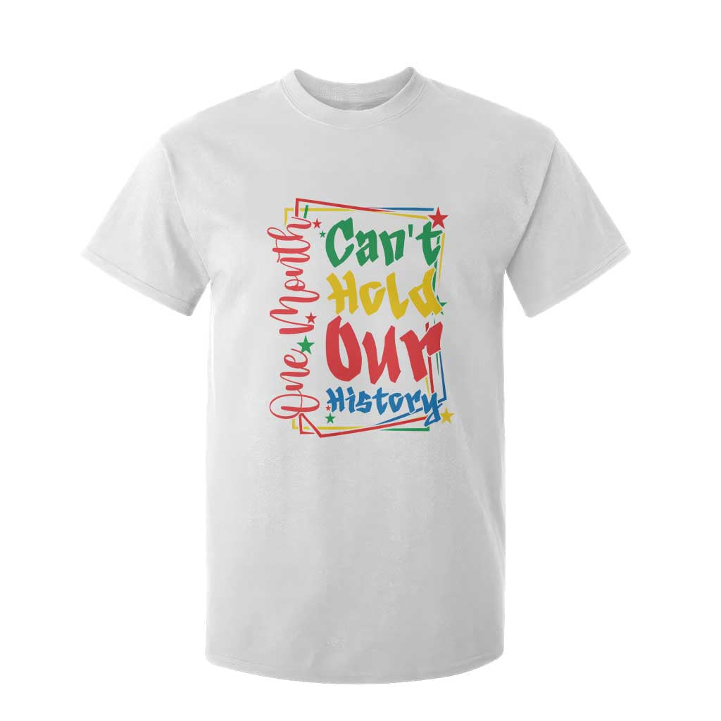 One Month Cannot Hold Our History T Shirt For Kid Black History Gift