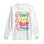 One Month Cannot Hold Our History Long Sleeve Shirt Black History Gift