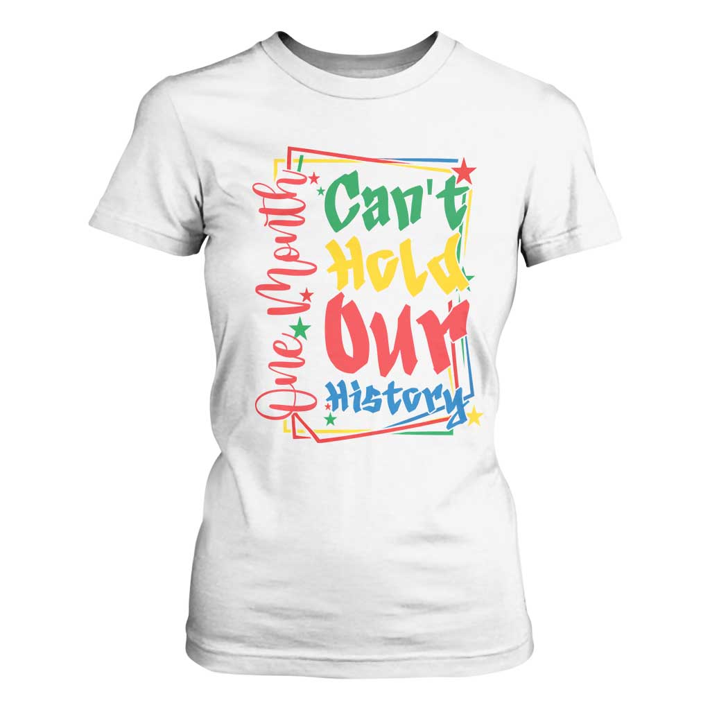 One Month Cannot Hold Our History T Shirt For Women Black History Gift