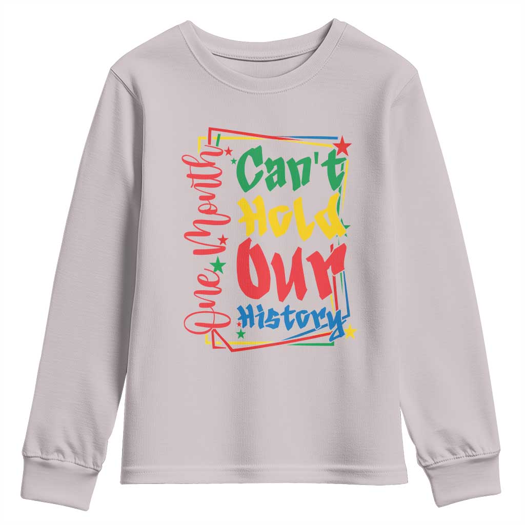 One Month Cannot Hold Our History Youth Sweatshirt Black History Gift