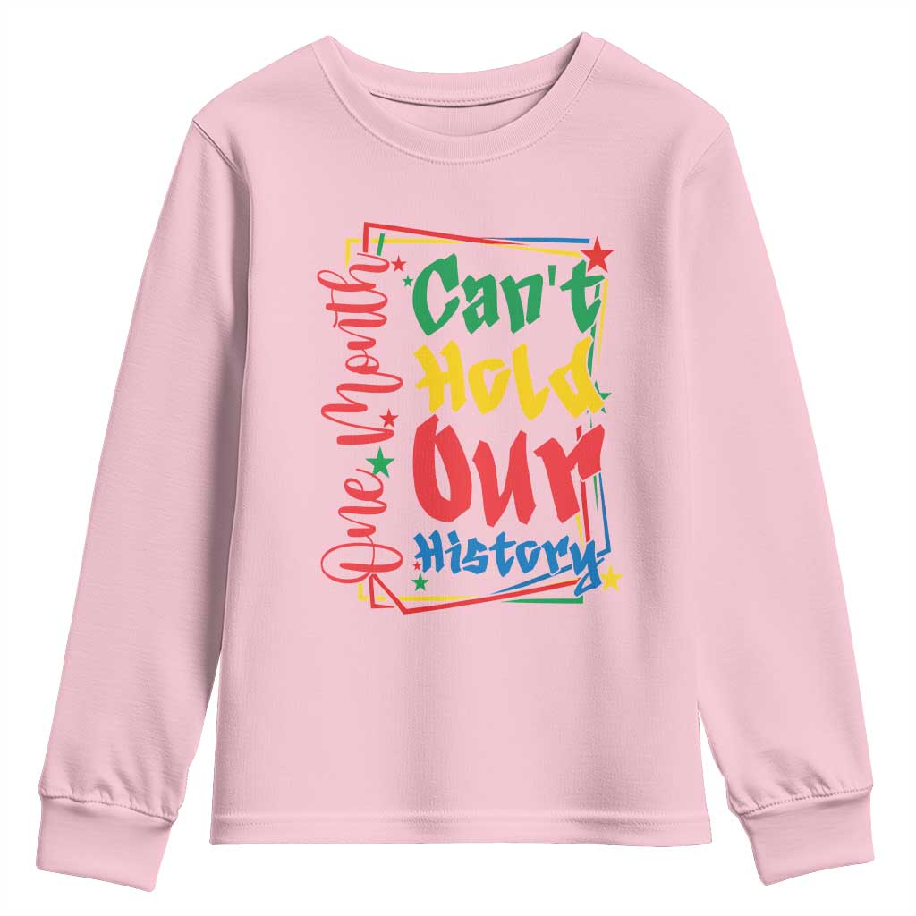 One Month Cannot Hold Our History Youth Sweatshirt Black History Gift