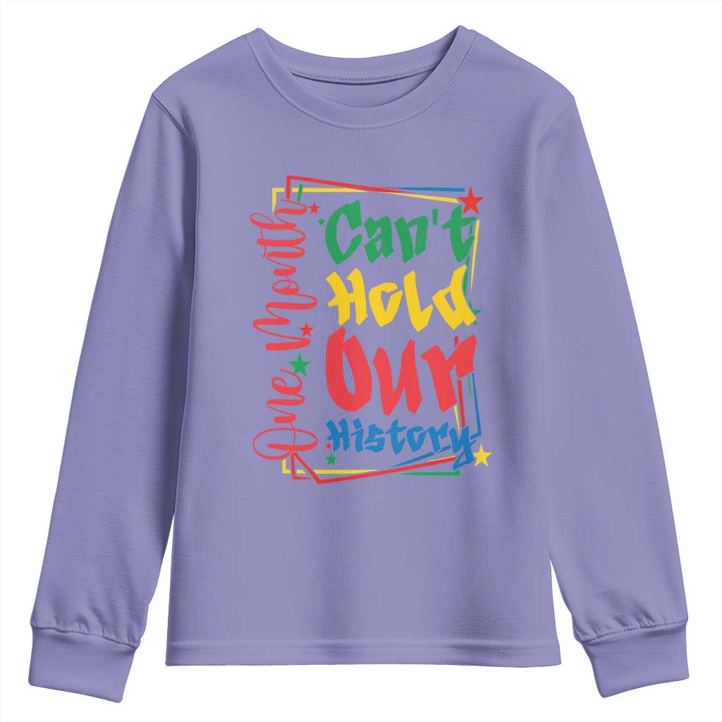 One Month Cannot Hold Our History Youth Sweatshirt Black History Gift