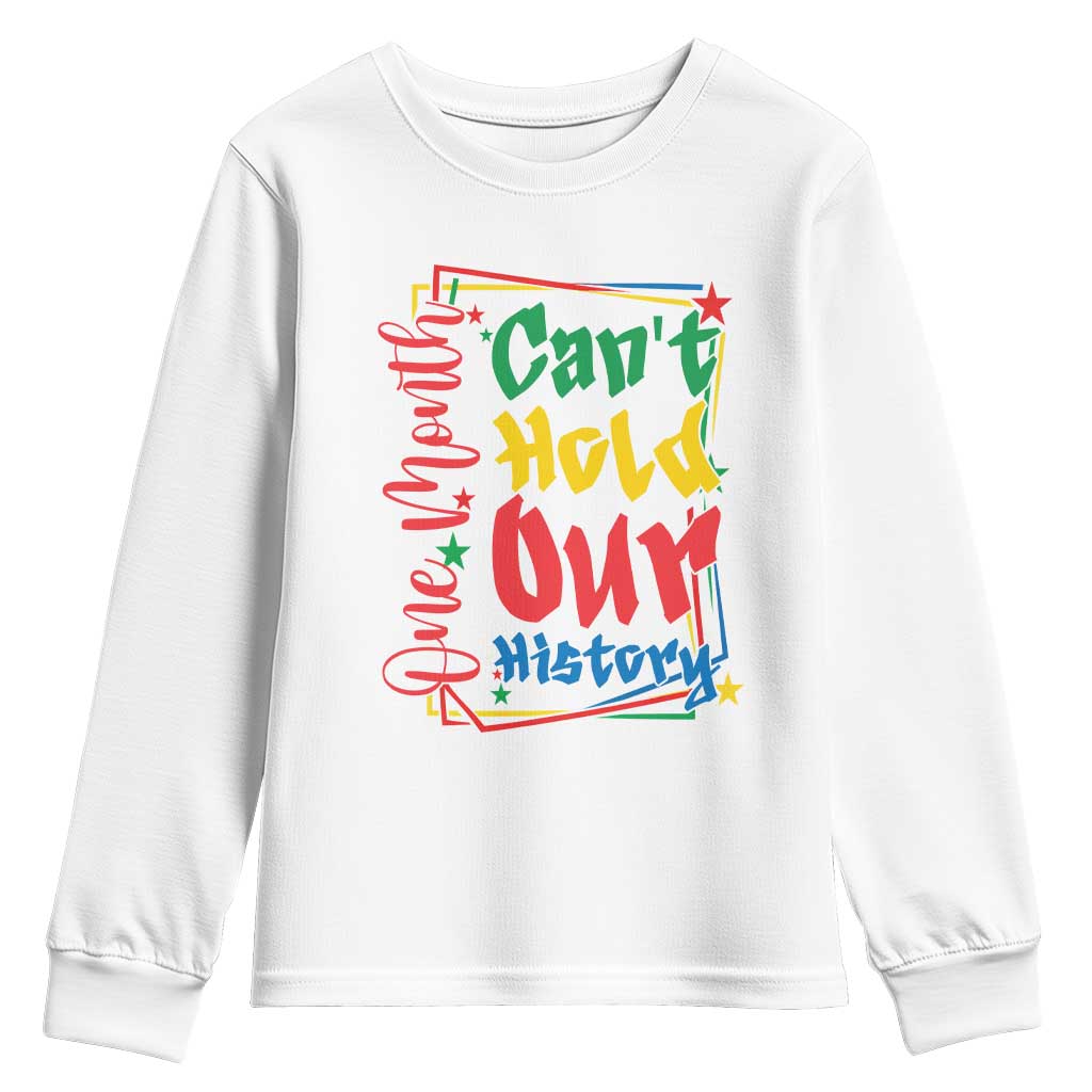 One Month Cannot Hold Our History Youth Sweatshirt Black History Gift