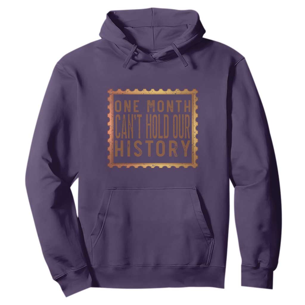One Month Cannot Hold Our History Hoodie African American Gift