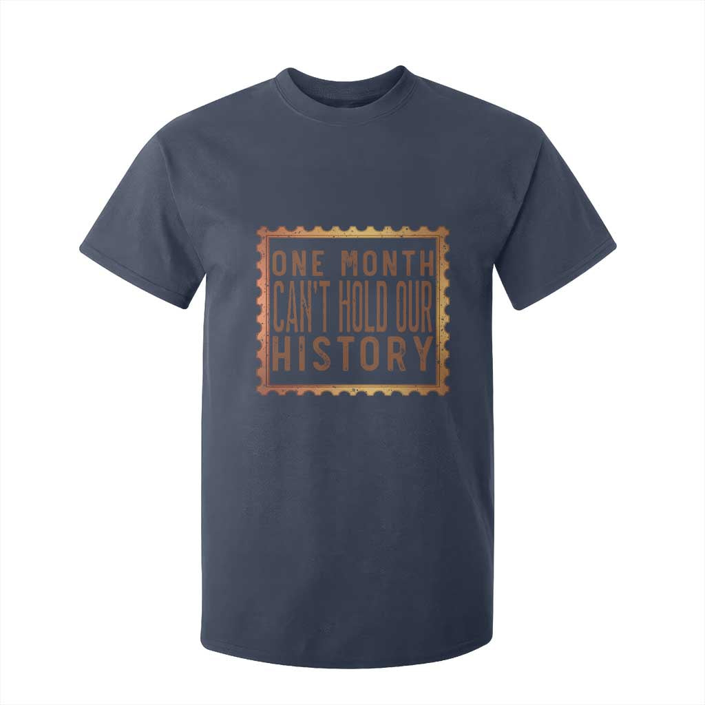 One Month Cannot Hold Our History T Shirt For Kid African American Gift