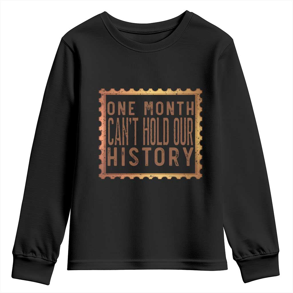 One Month Cannot Hold Our History Youth Sweatshirt African American Gift