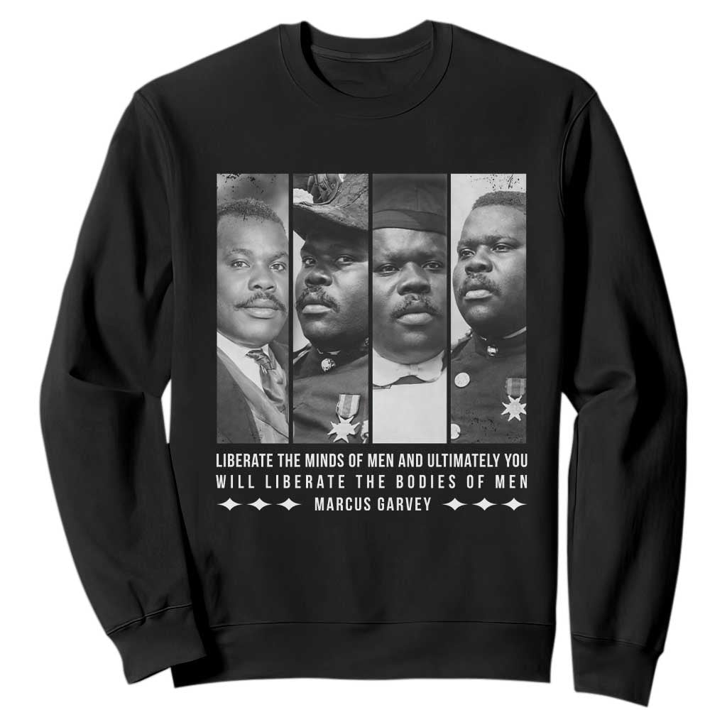 Marcus Garve Quote Sweatshirt Liberate The Minds Of Men