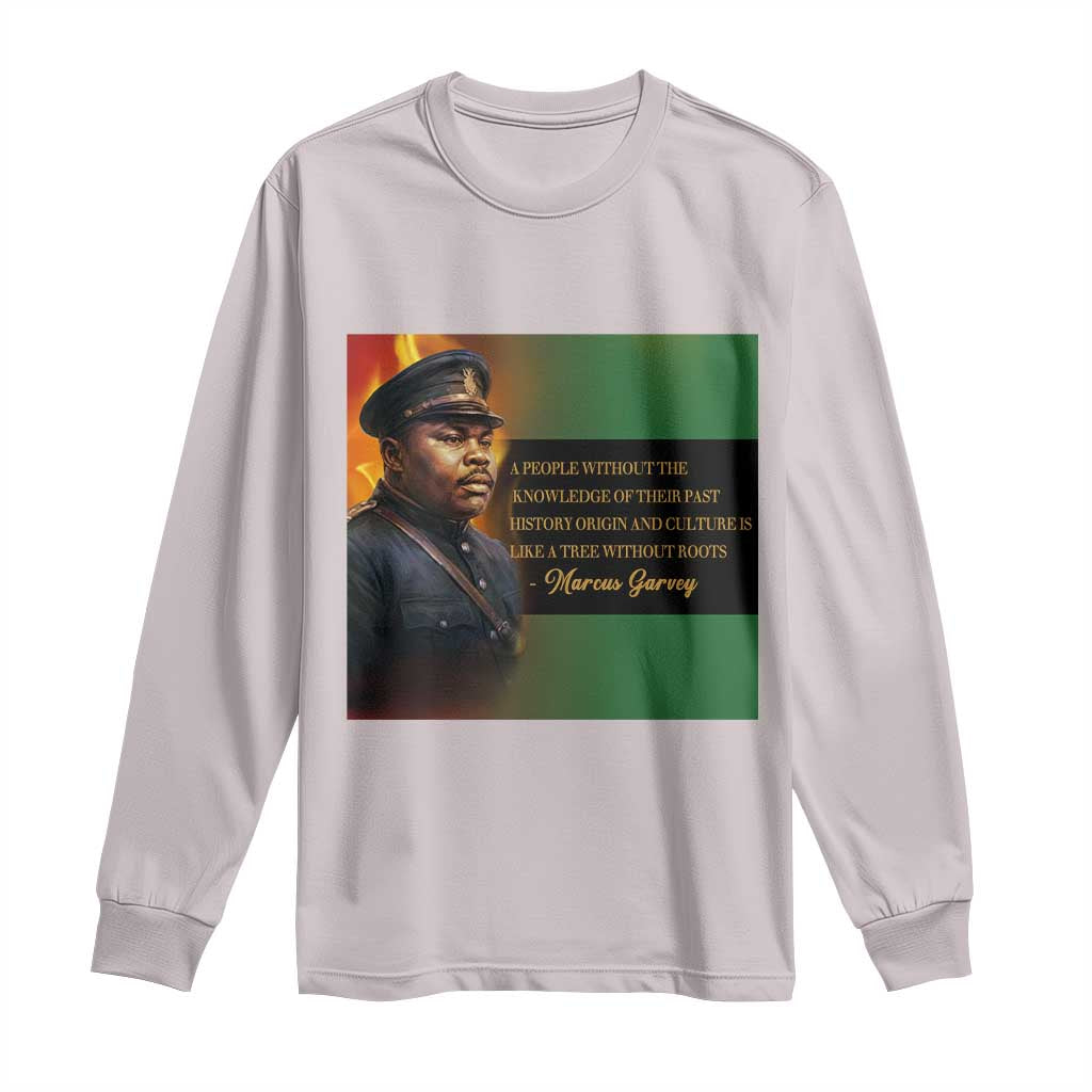 Marcus Garvey Pan African Flag Long Sleeve Shirt A People Without Knowledge Of Their Past Quote