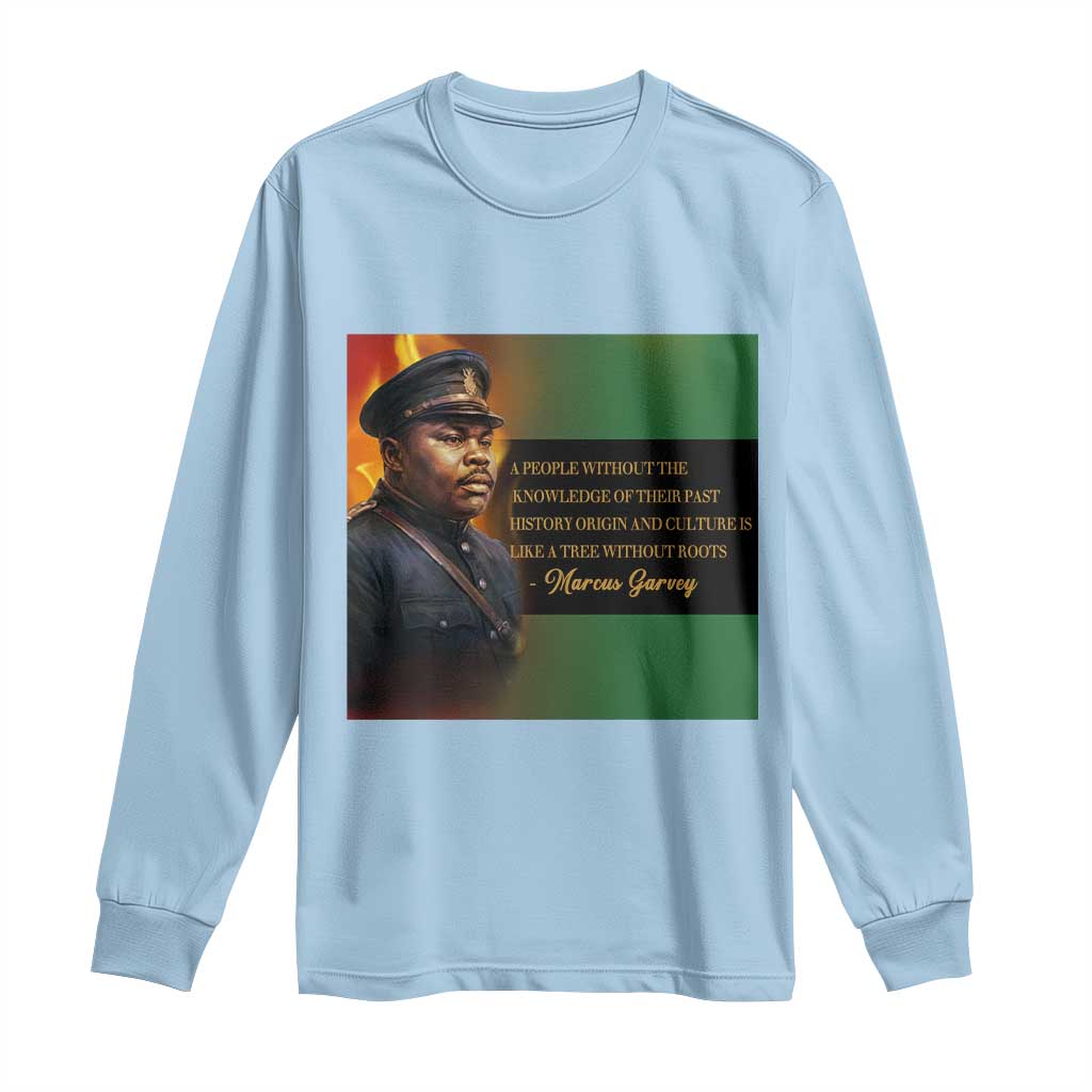 Marcus Garvey Pan African Flag Long Sleeve Shirt A People Without Knowledge Of Their Past Quote