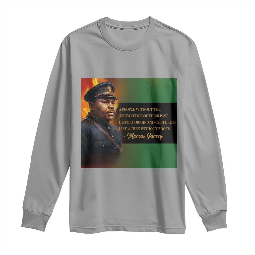 Marcus Garvey Pan African Flag Long Sleeve Shirt A People Without Knowledge Of Their Past Quote