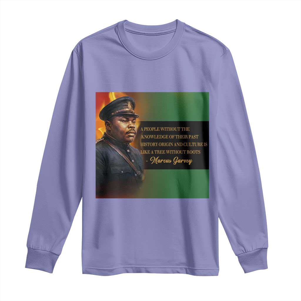 Marcus Garvey Pan African Flag Long Sleeve Shirt A People Without Knowledge Of Their Past Quote