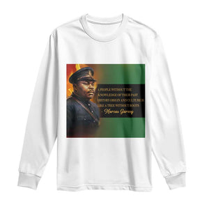 Marcus Garvey Pan African Flag Long Sleeve Shirt A People Without Knowledge Of Their Past Quote