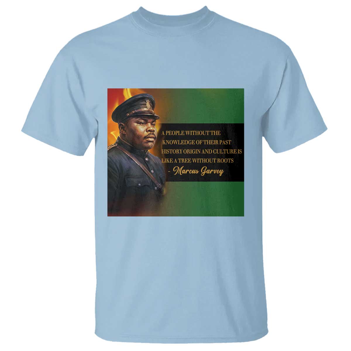 Marcus Garvey Pan African Flag T Shirt A People Without Knowledge Of Their Past Quote