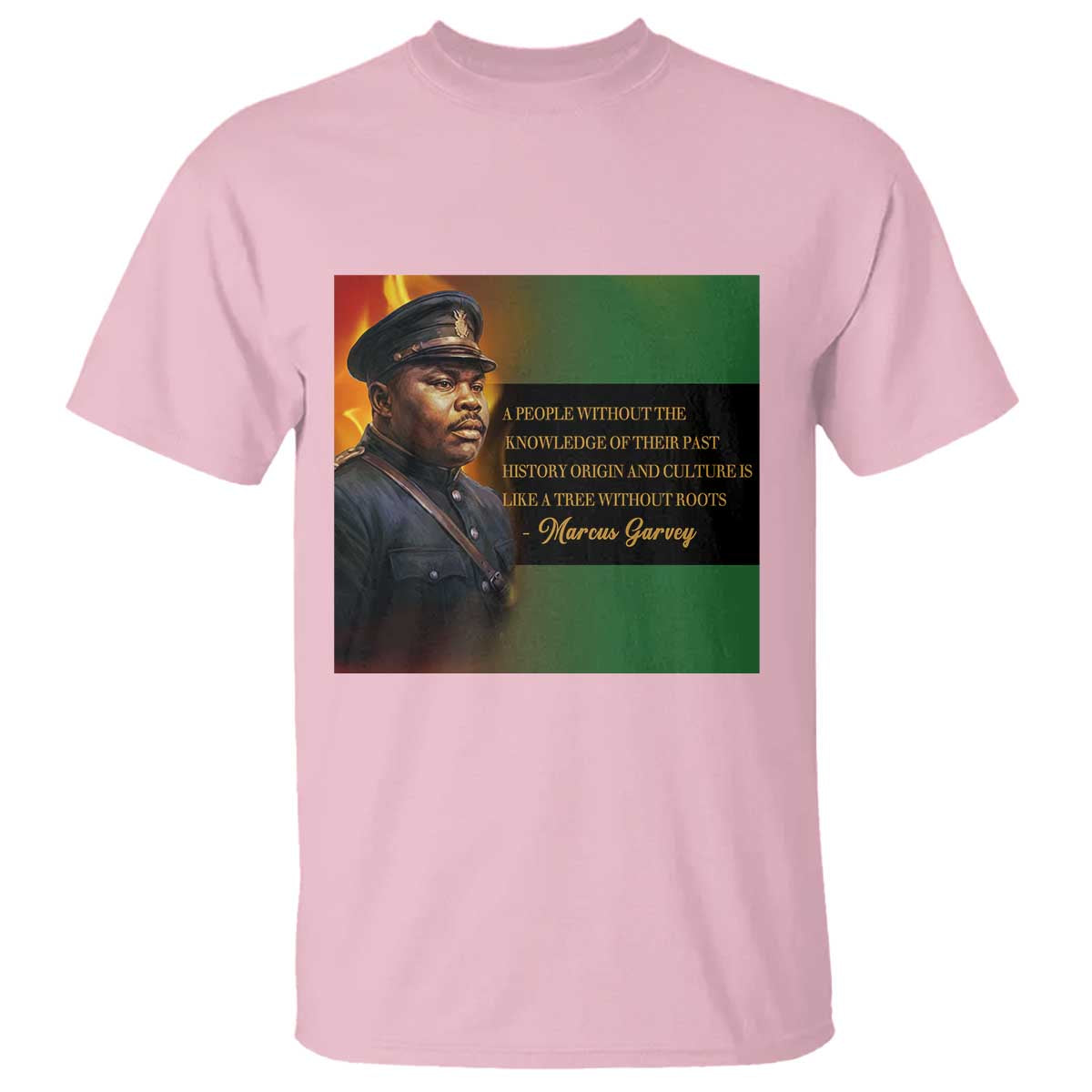 Marcus Garvey Pan African Flag T Shirt A People Without Knowledge Of Their Past Quote