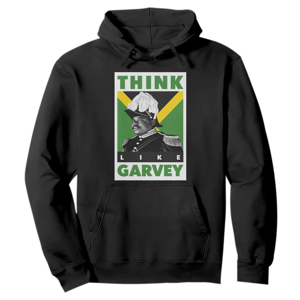 Pan Africanism Think Like Garvey Hoodie Marcus Garvey Jamaica Flag