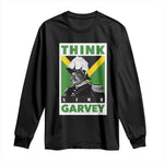Pan Africanism Think Like Garvey Long Sleeve Shirt Marcus Garvey Jamaica Flag