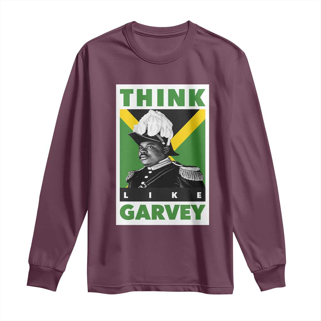 Pan Africanism Think Like Garvey Long Sleeve Shirt Marcus Garvey Jamaica Flag