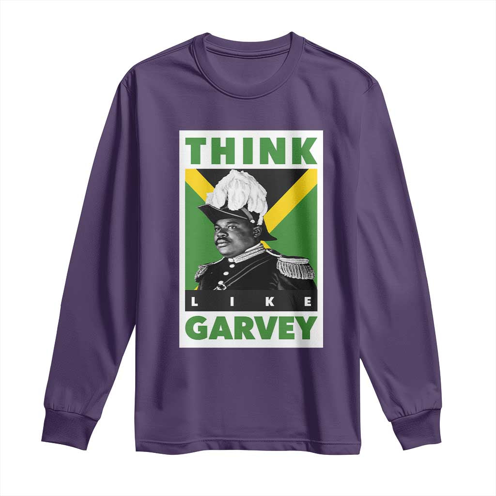 Pan Africanism Think Like Garvey Long Sleeve Shirt Marcus Garvey Jamaica Flag
