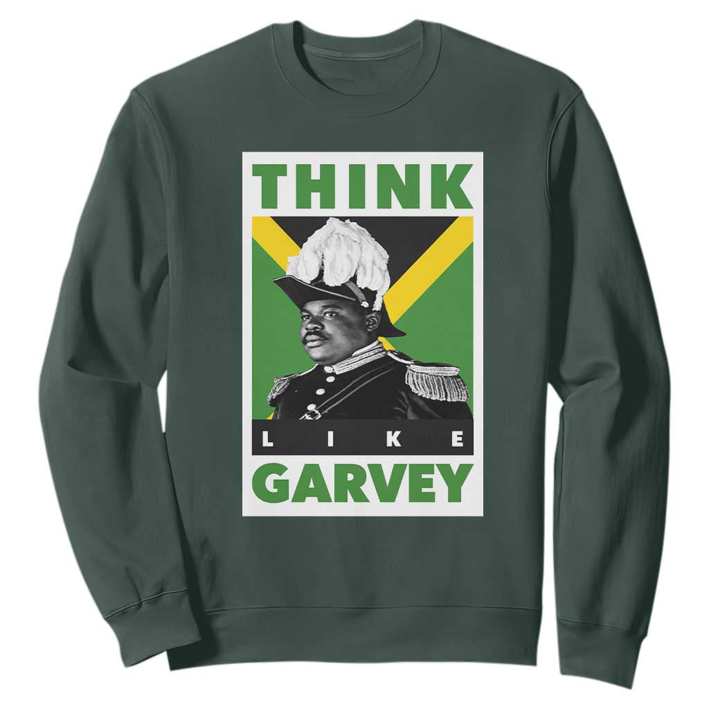 Pan Africanism Think Like Garvey Sweatshirt Marcus Garvey Jamaica Flag