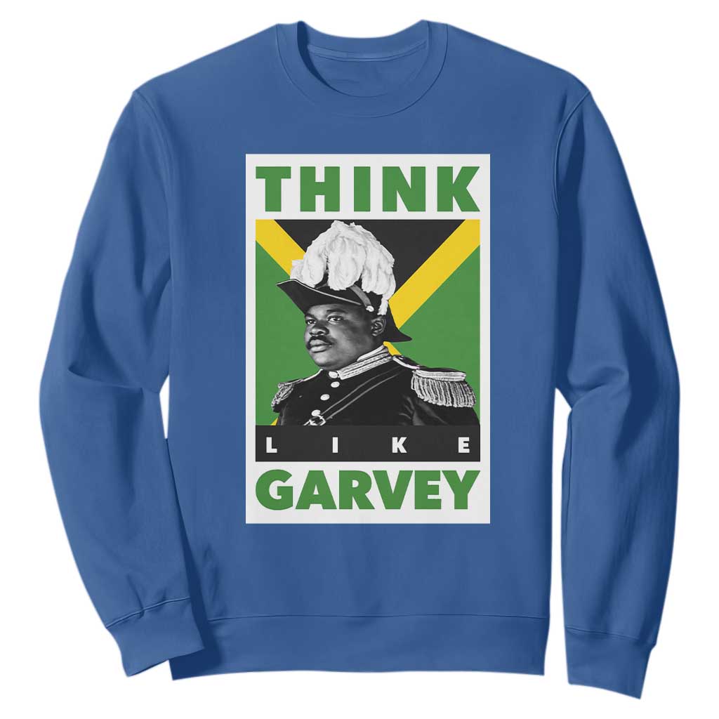 Pan Africanism Think Like Garvey Sweatshirt Marcus Garvey Jamaica Flag