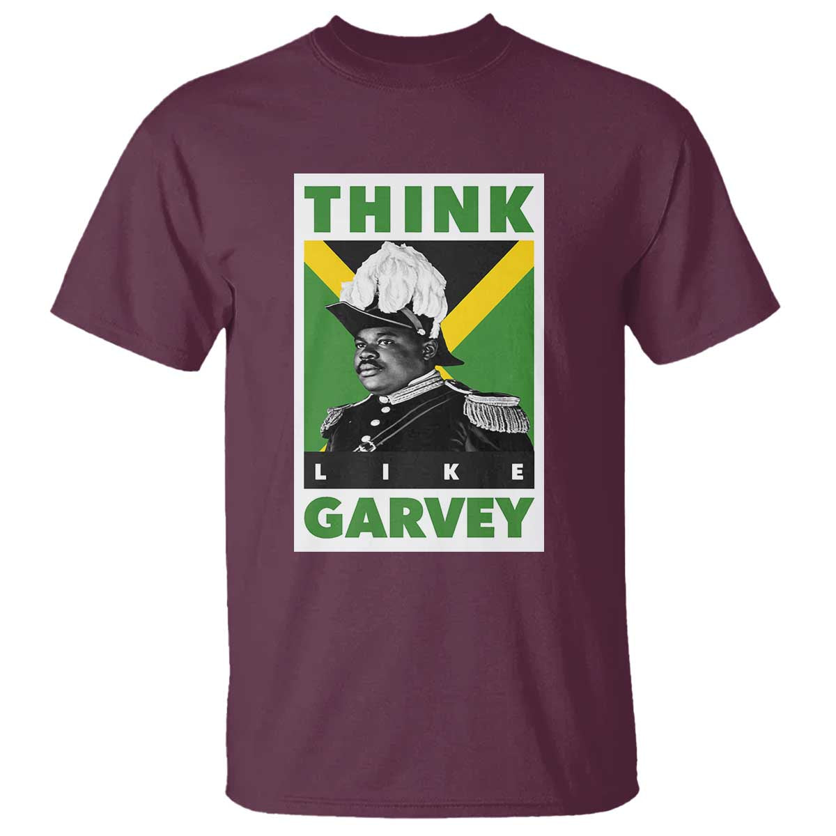 Pan Africanism Think Like Garvey T Shirt Marcus Garvey Jamaica Flag