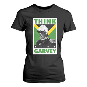 Pan Africanism Think Like Garvey T Shirt For Women Marcus Garvey Jamaica Flag