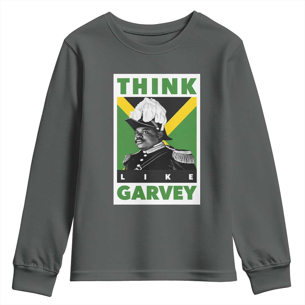 Pan Africanism Think Like Garvey Youth Sweatshirt Marcus Garvey Jamaica Flag