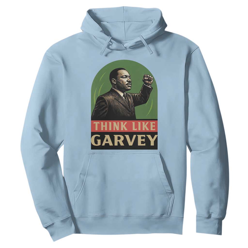 Think Like Garvey Hoodie Civil Rights Leader Gift