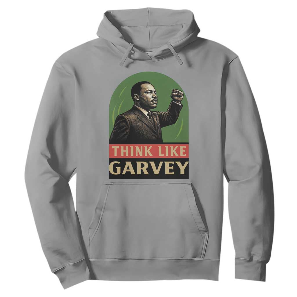 Think Like Garvey Hoodie Civil Rights Leader Gift